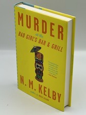 N. M. Kelby - Murder At The Bad Girls Bar & Grill, SIGNED 1st Edition HC/DJ