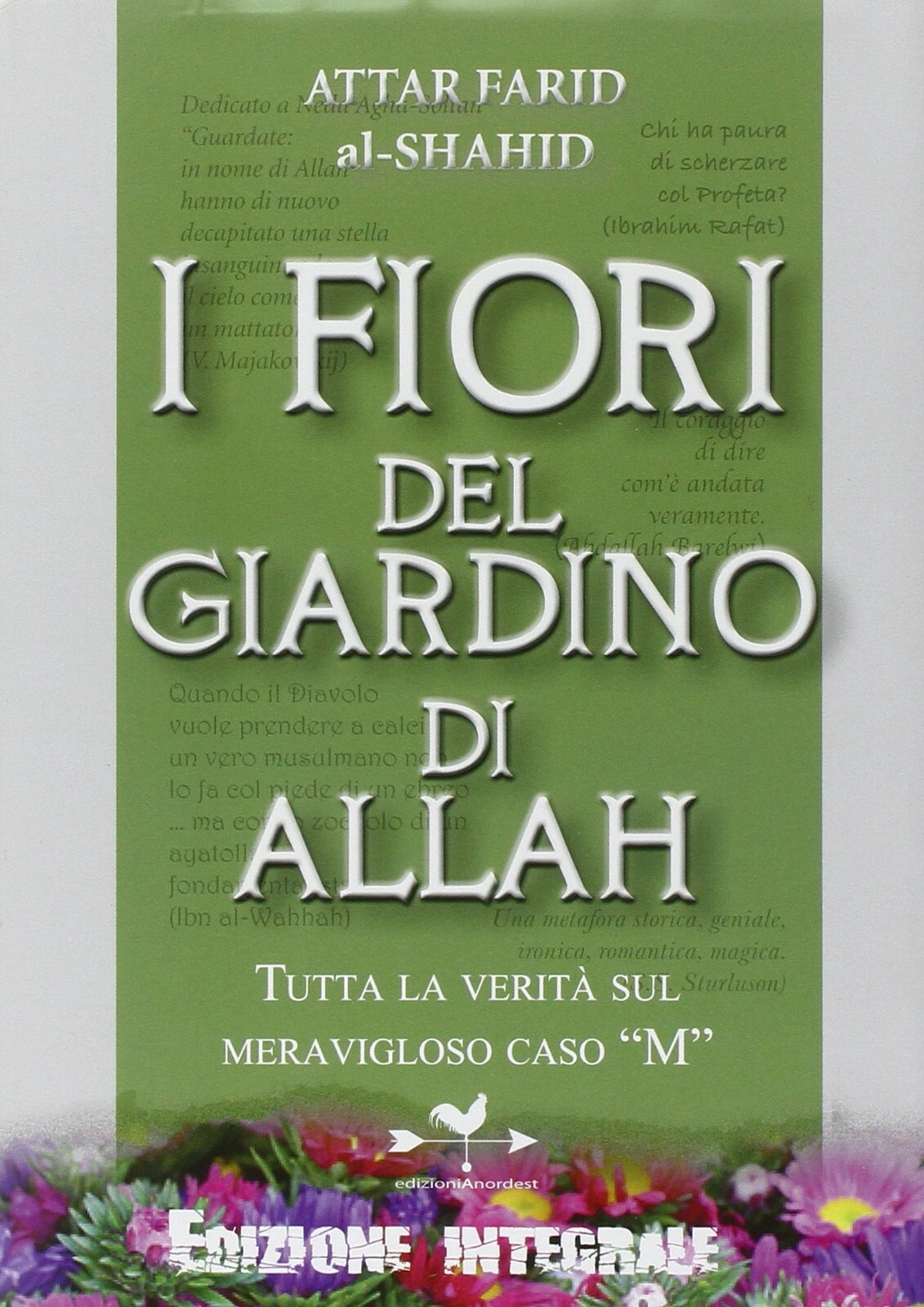 I fiori del giardino di Allah. Tutta la verità sul magnifico caso «M». LIBRO