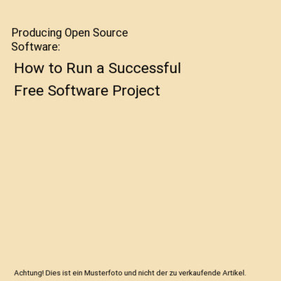 Producing Open Source Software: How to Run a Successful Free Software Project, K