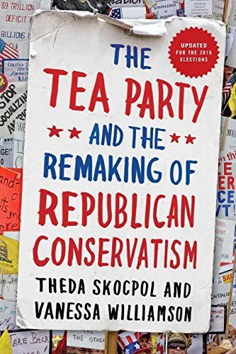 The Tea Party and the Remaking of Republican Conservatism.by Skocpol New<| - Image 5