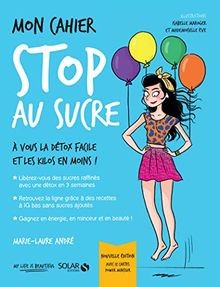 Mon cahier Stop au sucre von ANDRÉ, Marie-Laure | Buch | Zustand sehr gut