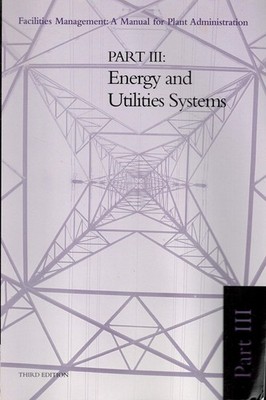 Energy and Utilities Systems Part 3 (Facilities Management: A Manual for Pla...