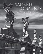 Sacred Ground: The Cemeteries of New Orleans by S. Brantley, Robert Hardback The