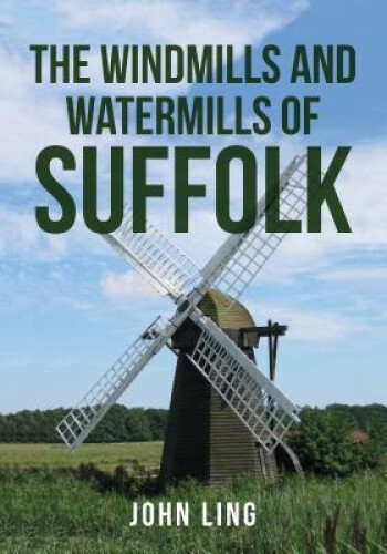 Thumbnail - Windmills And Watermills Of Suffolk By Ling, John