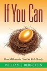 If You Can: How Millennials Can Get Rich Slowly by William J Bernstein (Paperback / softback, 2014)