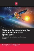 Giriraj Kumar Prajapati | Sistema De ComunicaçãO Por SatéLite E Suas AplicaçõEs