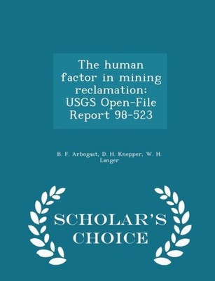 Arbogast - human factor in mining reclamation  USGS Open-File Report 9 - X555z