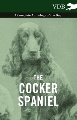 Various | The Cocker Spaniel - A Complete Anthology of the Dog - | Taschenbuch