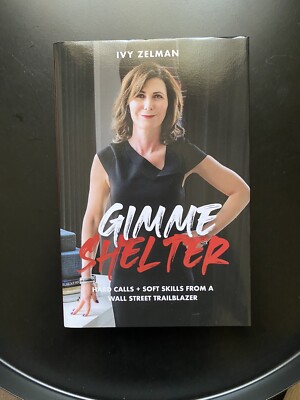 Gimme Shelter: Hard Calls+Soft Skills From A Wall Street Trailblazer (Hardcover)