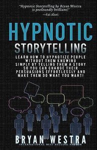 Hypnotic Storytelling : Learn How to Hypnotize People ...