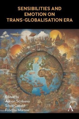 Sensibilities and Emotion on Trans-Globalisation Era by Adria... - 9781839992438