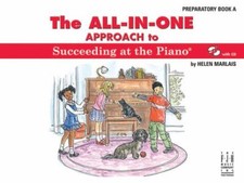 The All-in-one Approach to Succeeding at the Piano, Preparatory by