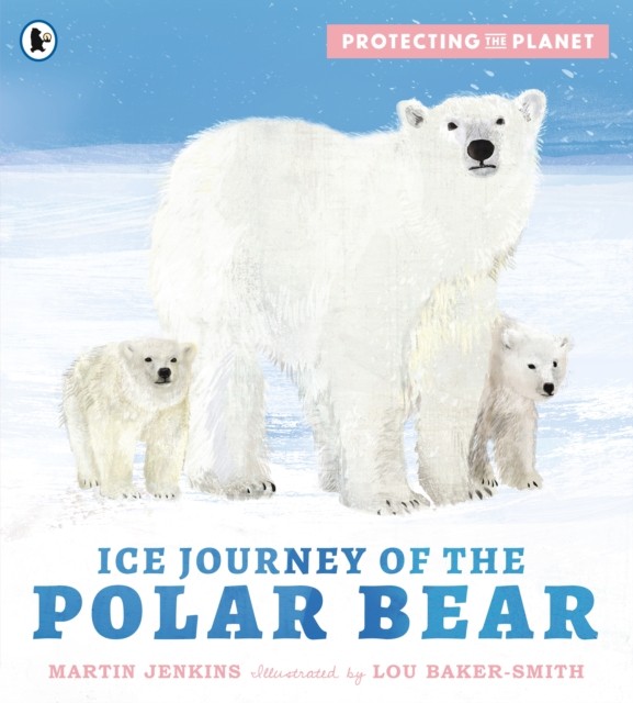 Protecting the Planet: Ice Journey of the Polar Bear by Martin Jenkins