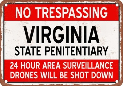 Metal Sign - VIRGINIA Prison Drones Will Be Shot Down - Vintage Rusty Look