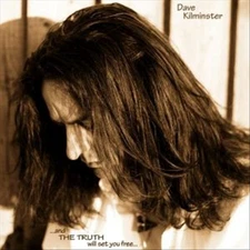 DAVE KILMINSTER ...AND THE TRUTH WILL SET YOU FREE... NEW CD