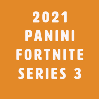 2021 Panini Fortnite Series 3 USA  Complete Your Set, Pick a Card