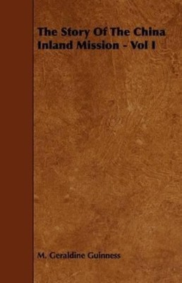 M. Geraldine Guinnes The Story Of The China Inland Mission - Vol  (Taschenbuch)