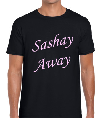 SASHAY AWAY LUSTIGES T-SHIRT HERREN TEE WITZ DESIGN DRAG QUEEN COOLE MODE SPRUCH