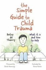 The Simple Guide to Child Trauma: What It Is ...