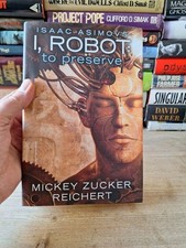 Isaac Asimov's I, Robot: To Preserve 2016 1st /1st Hardback