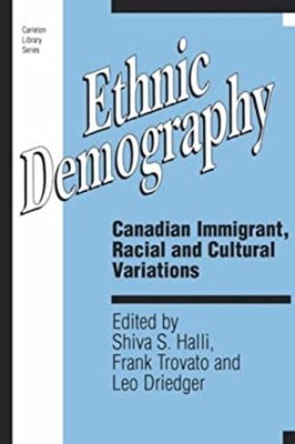 Ethnic Demography : Canadian Immigrant, Racial and Cultural Varia