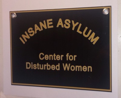 Insane Asylum sign