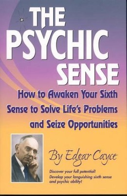 Psychic Sense: How to Awaken Your Sixth Sense to Solve Lifes Problems and Sieze