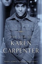 Little Girl Blue: The Life of Karen Carpenter, Schmidt, Randy L., 9781569768181