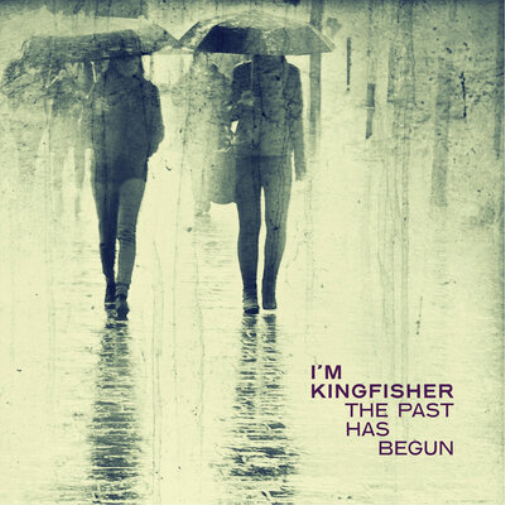 I'm Kingfisher The Past Has Begun (Vinyl LP) 12" Album