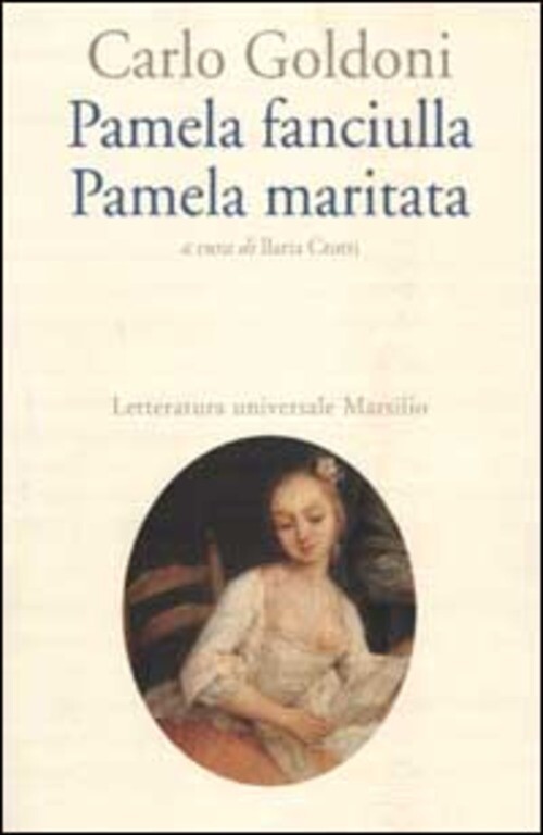 PAMELA FANCIULLA. PAMELA MARITATA GOLDONI CARLO, CROTTI I. (CUR