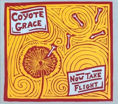 Now Take Flight [Digipak] by Coyote Grace (CD, 2011, Mile After Mile)