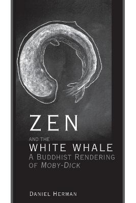 Zen and the White Whale - 9781611461664