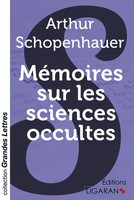Arthur Schopenhauer | MéMoires Sur Les Sciences Occultes (Grands CaractèRes)