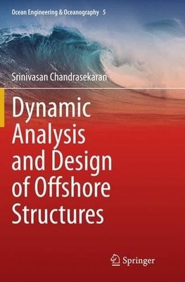 Dynamic Analysis and Design of Offshore Structures - 9788132234333