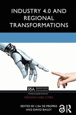 Industry 4.0 and Regional Transformations by Lisa De Propris Paperback Book