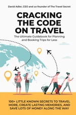 Cracking the Code on Travel: The Ultimate Guidebook to Planning and Booking ...
