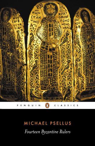 Michael Psellus Fourteen Byzantine Rulers (Tascabile)