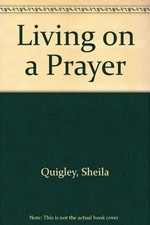 Living on a Prayer,Sheila Quigley- 9780750525978