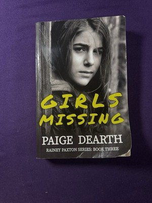Girls Missing (Rainey Paxton Series: Book Three) 2023 Dearth PB Dark Crime