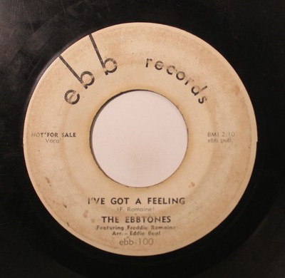 Doo Wop Promo - 45 The Ebbtones - I'Ve Got A Feeling / Danny'S Blues On Ebb Reco