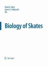 Biology of Skates, Paperback by Ebert, David ...