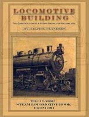 Locomotive Building: Construction of a Steam Engine for Railway Use by Flande...