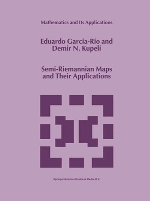 Eduardo García-Río (u. a.) | Semi-Riemannian Maps and Their Applications | Buch