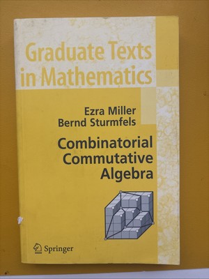 Graduate Texts in Mathematics Ser.: Combinatorial Commutative Algebra