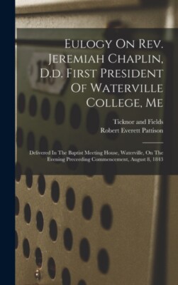 Pattison - Eulogy On Rev. Jeremiah Chaplin D.d. First President Of Wa - X555z