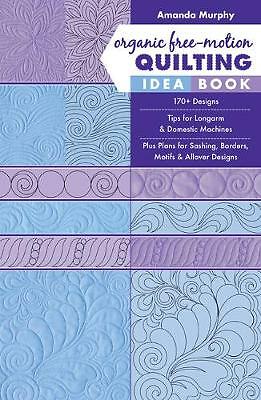 Organic Free-Motion Quilting Idea Book: 170+ by Amanda Murphy PAPERBACK - Image 2