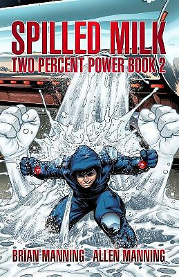 Spilled Milk: Two Percent Power Book 2 By Allen Manning - New Copy - 97815424...