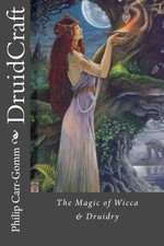 DruidCraft: The Magic of Wicca & Druidry - Carr-Gomm, Philip