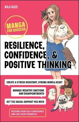 Resilience  Confidence  and Positive Thinking: Manga for Success By Koji Kuze...
