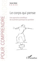 Le Corps Qui Pense | Xavier Bolot | Taschenbuch | Pour Comprendre | FranzöSisch